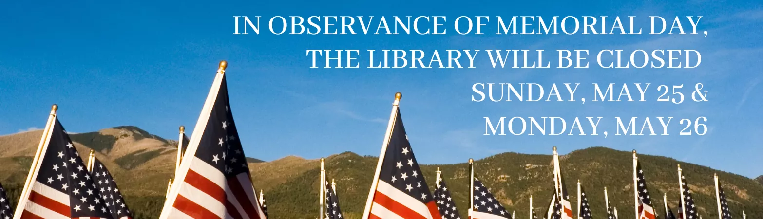 Library closed May 25 and 26 for Memorial Day