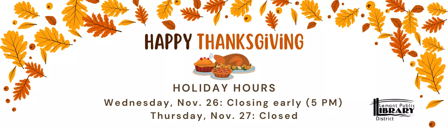 Closing early November 26th, Closed November 27th