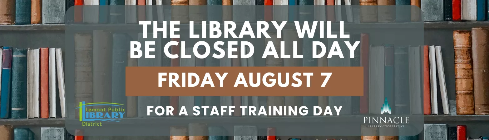 Library closed August 7th for staff training